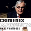 crimenes imperfectos ricos y famosos